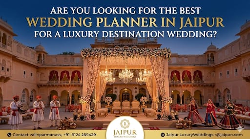 Are-you-looking-for-the-best-wedding-planner-in-Jaipur-for-a-luxury-destination