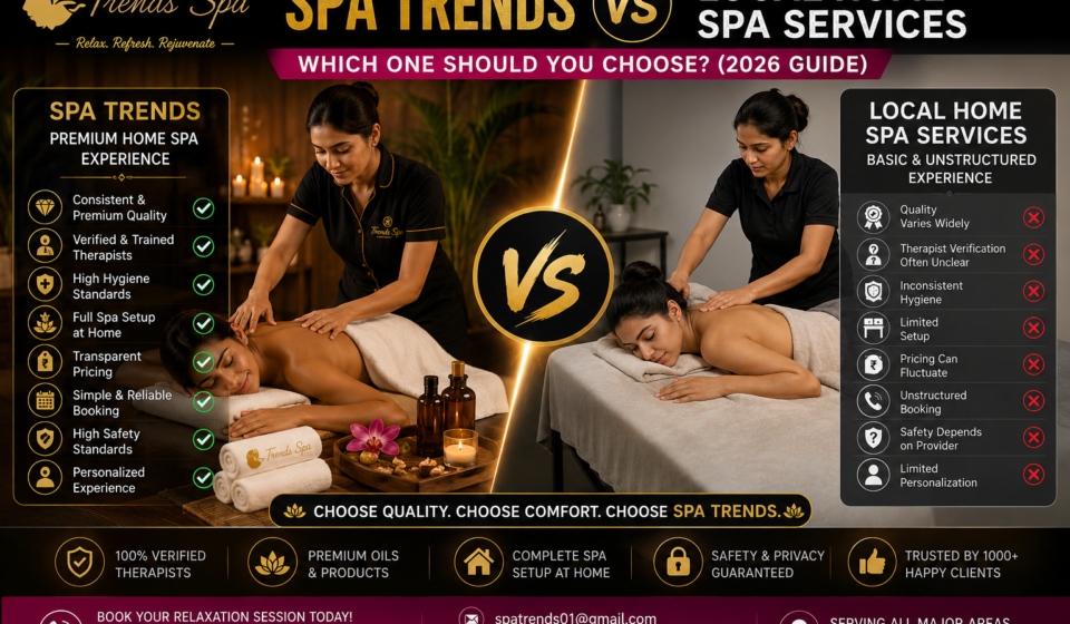 Spa Trends vs Local Home Spa Services in Bangalore: Which One Should You Choose? (2026 Guide)