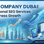 SEO Company Dubai: Professional SEO Services for Business Growth