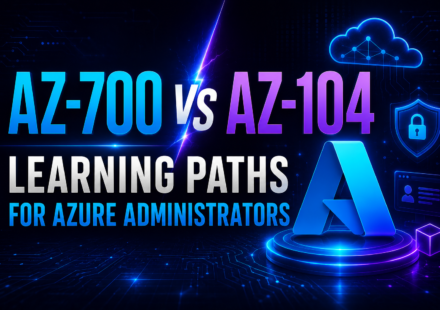 AZ-700 vs AZ-104: Learning Paths for Azure Administrators