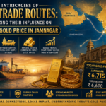The Intricacies of Gulf Trade Routes: Analyzing Their Influence on Today’s Gold Price in Jamnagar