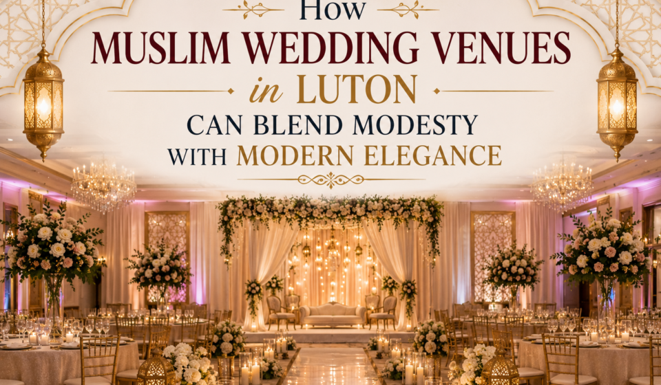 Muslim wedding venues in Luton